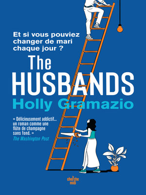 cover image of The husbands--Et si vous pouviez changer chaque jour de mari ? Une inoubliable comédie romantique, diablement contemporaine--roman nouveauté 2025